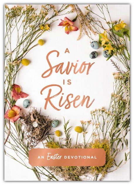 A Savior Is Risen Easter Devotional