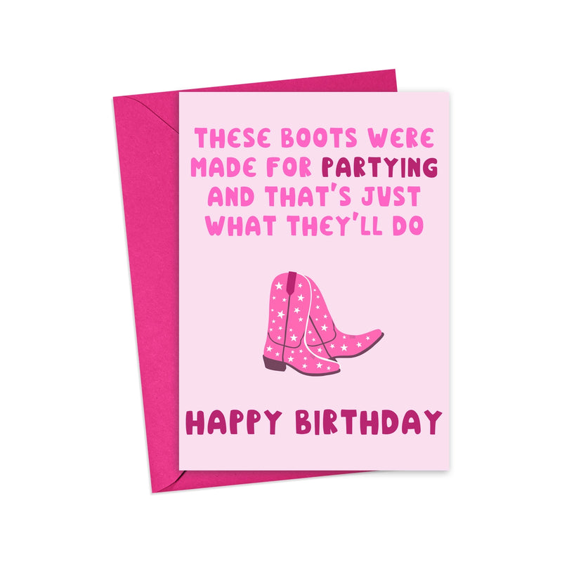 These Boots Were Made For Partying (Birthday Card)