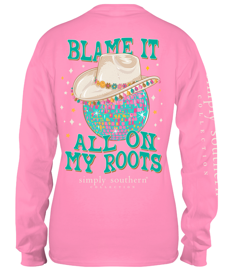Blame It On My Roots Long Sleeve