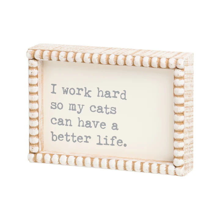 Cat Better Life Beaded Sign