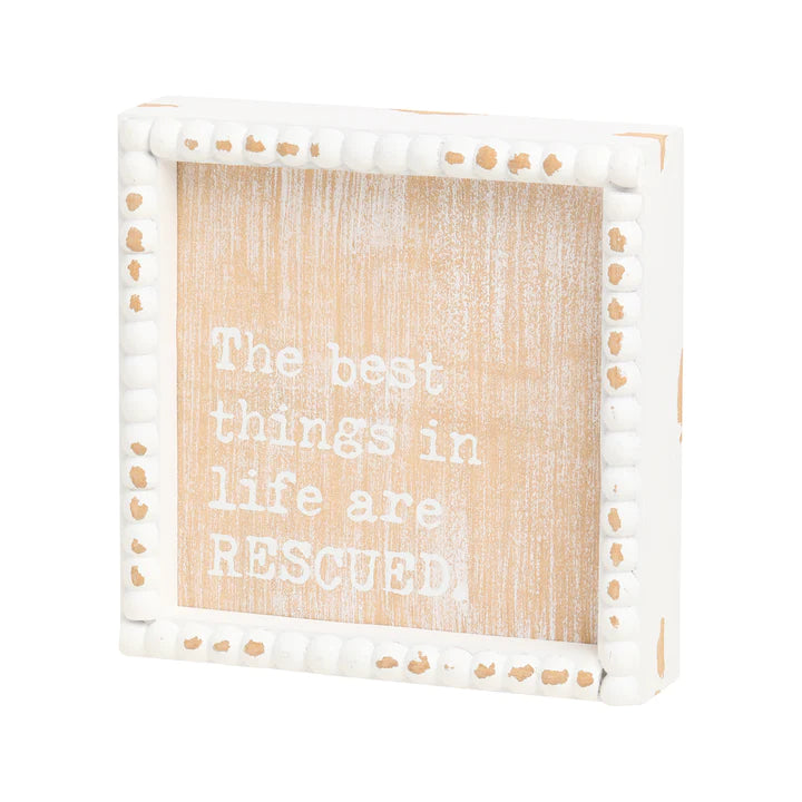 Best Things In Life Are Rescued Beaded Sign