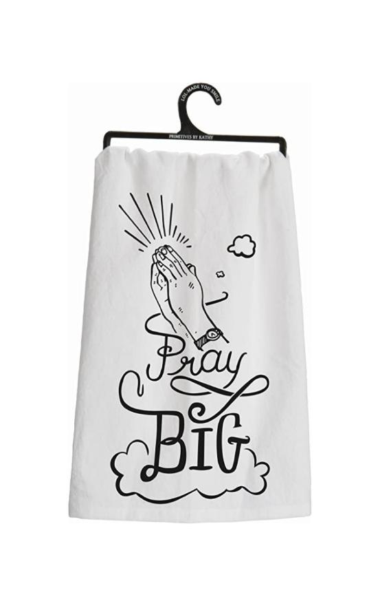 Pray Big Dish Towel-Primitives By Kathy-Sandy&